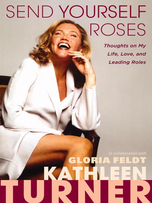 Title details for Send Yourself Roses by Kathleen Turner - Wait list